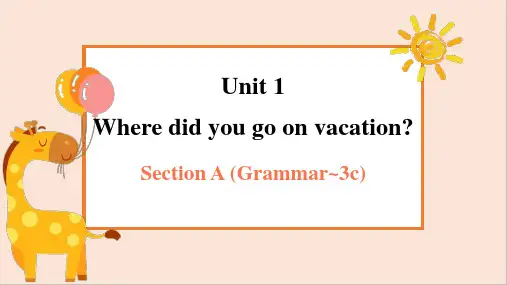Unit 1 Where did you go on vacation？ Se课件(共26张PPT)