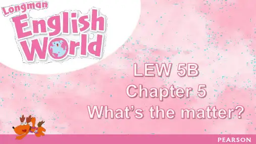 Chapter5what'sthematter(课件)朗文英语世界五年级下册