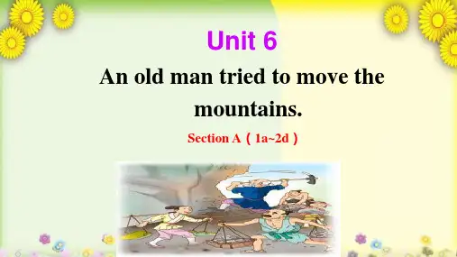 Unit+6+ An old man tried to move the mountains 课件