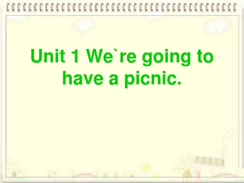 小学英语六年级下册：Module2Unit1We`regoingtohaveapicnic课件外研版