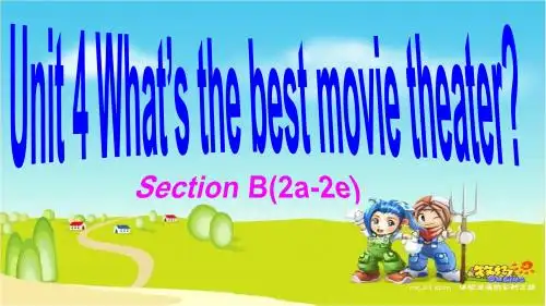 人教版八年级英语上册《unit 4 what's the best movie theater》Section B(2a-2e)课件