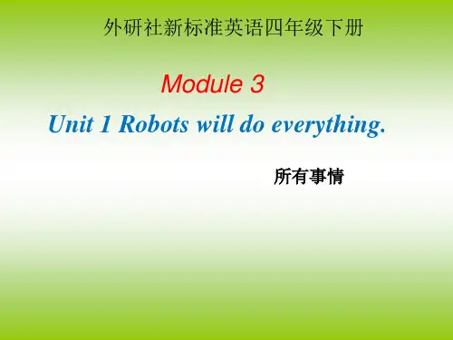 外研版四年级下册英语Module3-Unit1-Robots-will-do-everything课件