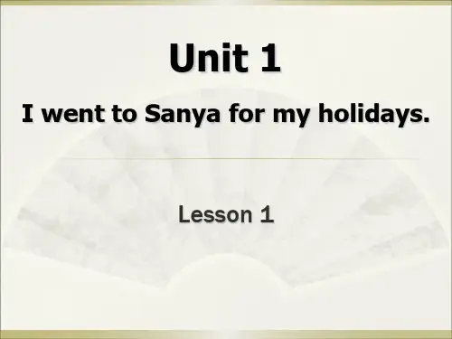 人教精通版六年级下册英语Unit1 I went to Sanya for my holidays.(Lesson1)课件