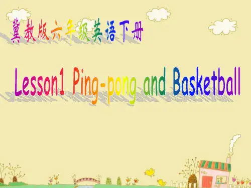 冀教版英语六下《Unit1 Lesson1 Ping-pong and Basketball》PPT课件2