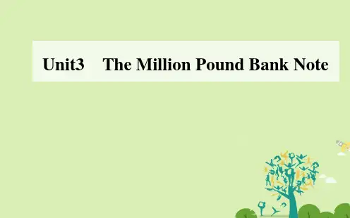 高中英语 Unit 3 The Million Pound Bank Note课件