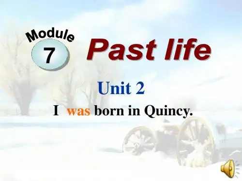 外研英语 七下 Module7 Unit2 I was born in Quincy.课件(共26张PPT) (1)