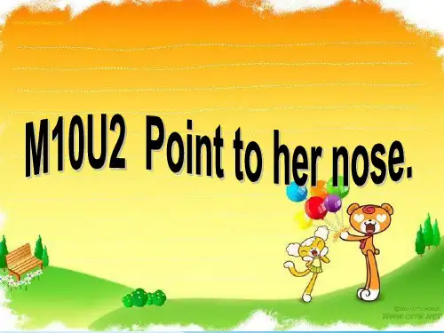 三年级上册- Module10 Unit2  Point to her nose 外研版