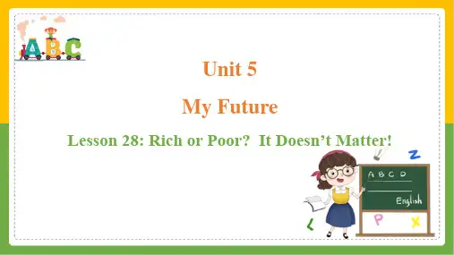 Unit 5 Lesson 28 Rich or Poor？ It Doesn't Matter课件