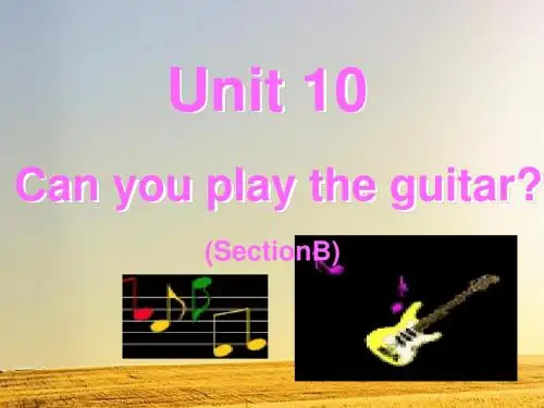 七年级上UNIT 10 Can you play the guitar(xiang)课件1