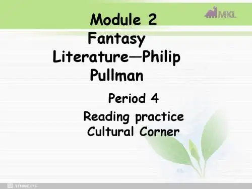 英语外研版选修6 Module 2 Fantasy Literature_Philip Pullman- Period 4课件