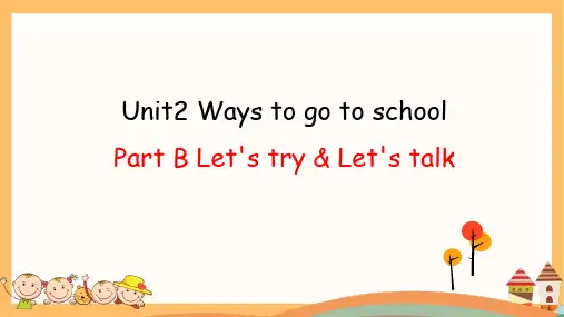 unit2 Ways to go to school B let's talk (课件PPT)