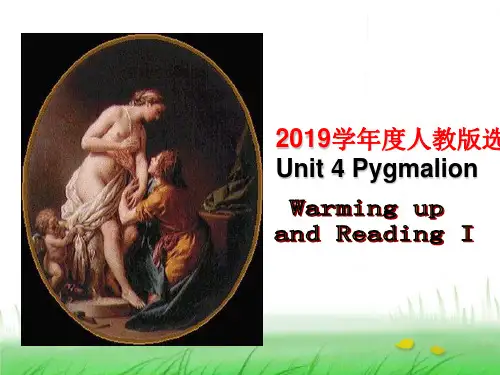 2019学年度高中英语人教版选修八Unit 4PygmalionPeriod1 Warming up and Reading 课件(23张)