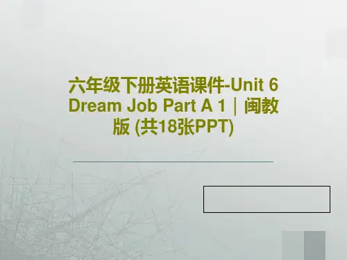 六年级下册英语课件-Unit 6 Dream Job Part A 1｜闽教版 (共18张PPT)P