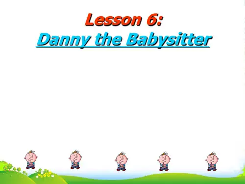 冀教版八年级英语下册lesson 6 Danny the babysitter优课件
