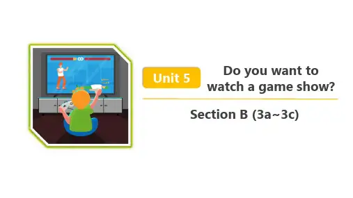  人教新目标英语八年级上 Unit 5 Section B (3a~3c) 精品课件