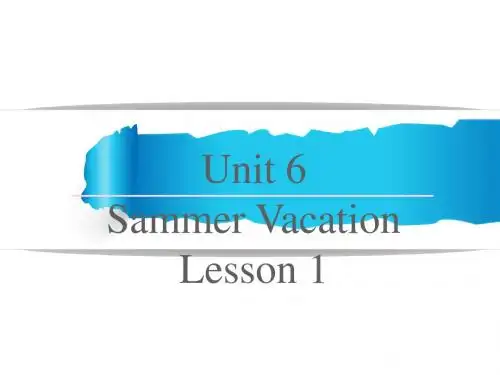 六年级下册英语课件Unit 6 Summer Vacation Lesson 1  人教(新起点)