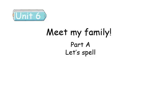 Unit 6 Meet my familyALet's spell课件-PEP版英语四年级上册