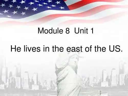 四年级英语下册Module8Unit1《HelivesintheeastoftheUS》 优秀课件3(新版)外研版(一起)