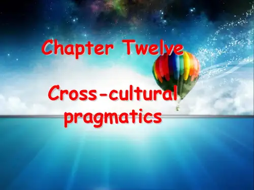 语用学Chapter 12  Cross-cultural pragmatics陈新仁何自然何伟