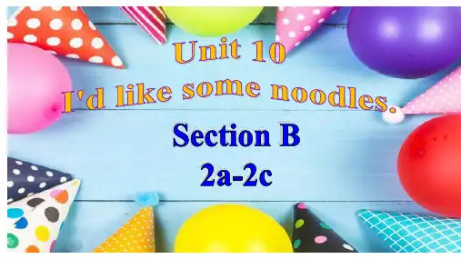 Unit10SectionB2a-2c课件人教版英语七年级下册