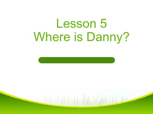 Unit1Lesson5WhereisDanny？(说课课件)-英语四年级下册