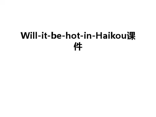 Will-it-be-hot-in-Haikou课件备课讲稿