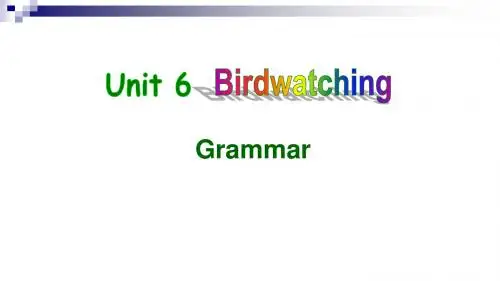 【最新】牛津译林版八年级英语上册Unit 6 Birdwatching Grammar 精品课件(共18张PPT)