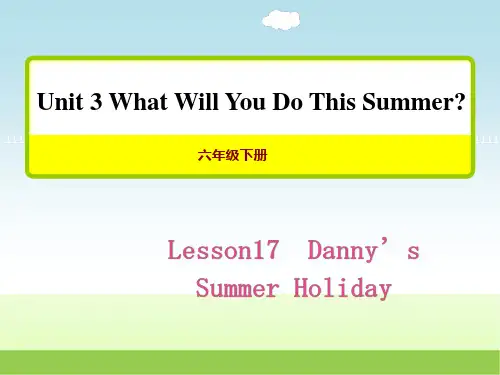 冀教版六年级英语下册Unit 3 Lesson 17 Danny's Summer Holiday授课课件【新版】