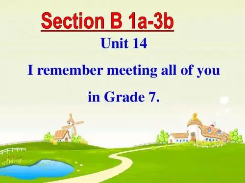 新人教版九年级初三英语Unit_14_i_remember_meeting_all_of_you_in_Grade_7_Section_B课件