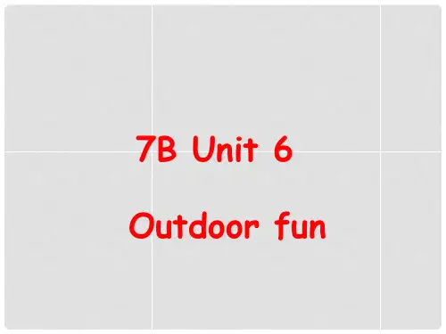 江苏省永丰初级中学七年级英语下册 Unit 6 Outdoor fun revision课件 (新版)牛津版