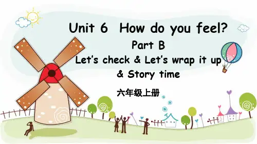 六年级英语上册教学课件《Unit-6-How-do-you-feel》Part-B第4课时