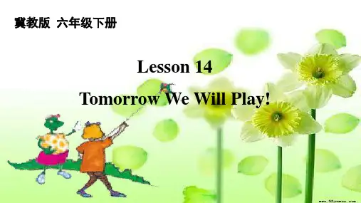 六年级英语下册课件-Lesson 14 Tomorrow We Will Play（18）-冀教版