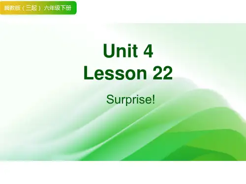 Unit 4 Lesson 22 Surprise!(课件)冀教版(三起)英语六年级下册 