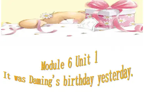 外研版(三年级起点)  六年级下册  Module 6  Unit1 It was Daming’s