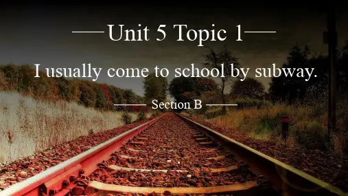 《I usually come to school by subway》SectionB 