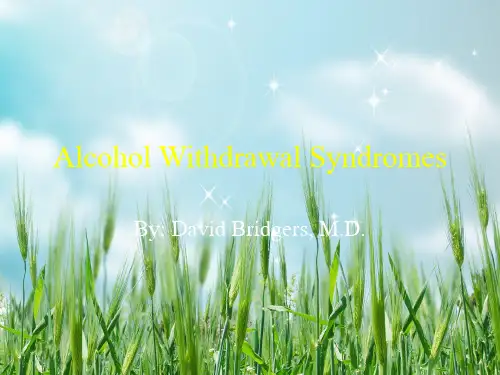 Alcohol Withdrawl Syndromes：酒精戒断综合征PPT
