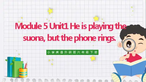 小学英语外研版六年级下册《5 Unit 1 He is playing the suona,》课件