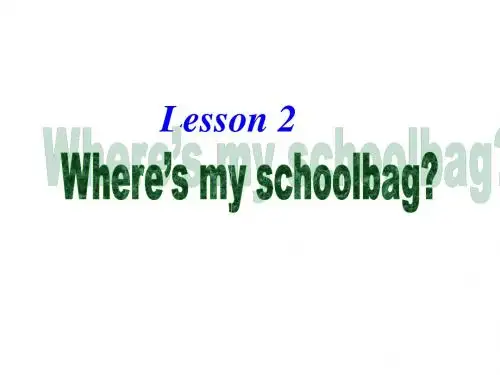 七年级英语上册Unit 4《Where is my schoolbag？Lesson 2》课件(1) 人教版