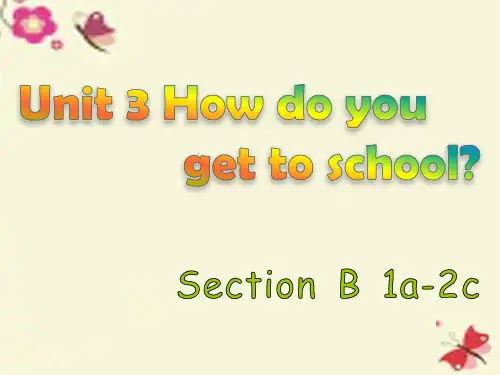 【学海风暴】2015-2016学年七年级英语下册 Unit 3 How do you get to school Section B(1a-2c)课件