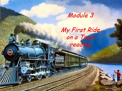 Module 3 My first ride on a train reading 课件-优质公开课