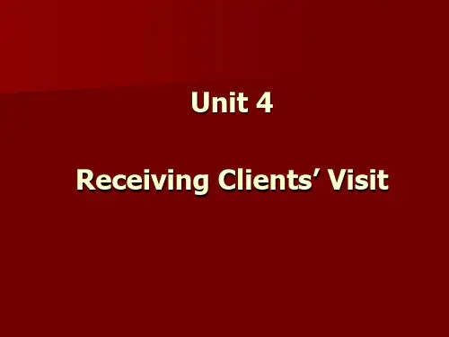 商务英语口语Unit 4 Receiving Clients’ Visit