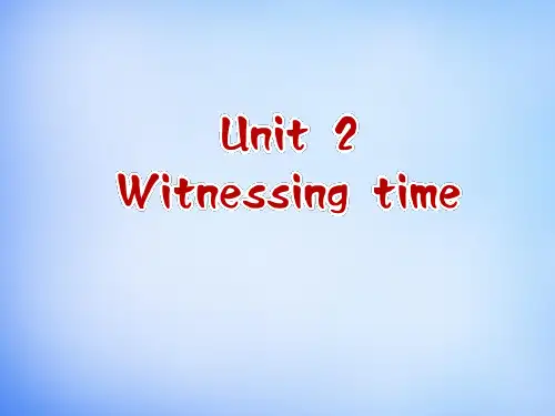 高中英语 Unit2 Witnessing time Welcome to the unit课件 牛