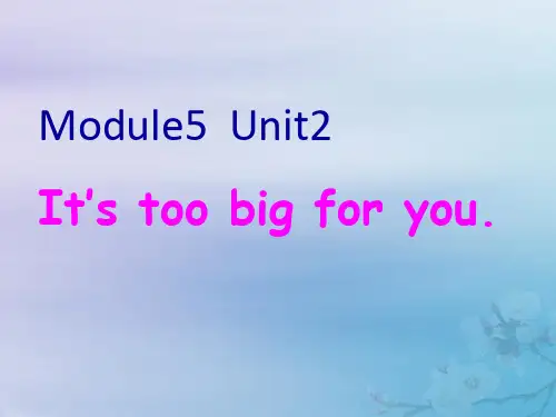 五年级英语下册Module5 Unit2 It’stoobigforyou教学课件外研版(三起)