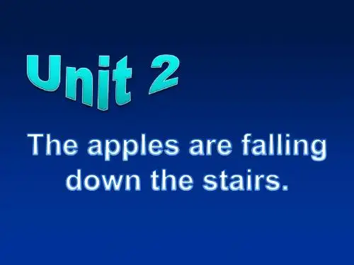 外研版六年级下册英语下课件Module4-Unit2-The-apples-are-falling-down-the-stairs-l