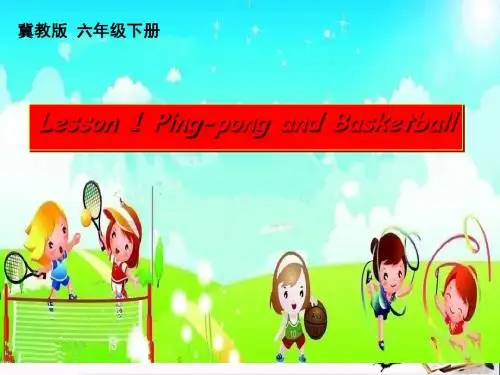 六年级英语下册Lesson1《PingPongandBasketball》 优秀课件1(新版)冀教版(三起)