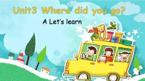 PEP人教版英语六年级下册Unit 3 Where did you go A Let’s learn课件