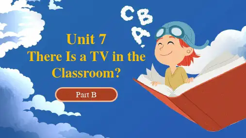 陕旅版小学U7 There is a TV in the classroom Part B 教学课件