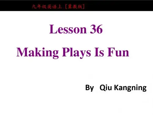 冀教版j九年级英语  Unit 6 Lesson 36 《Making Plays Is Fun》 课件(共15张PPT)