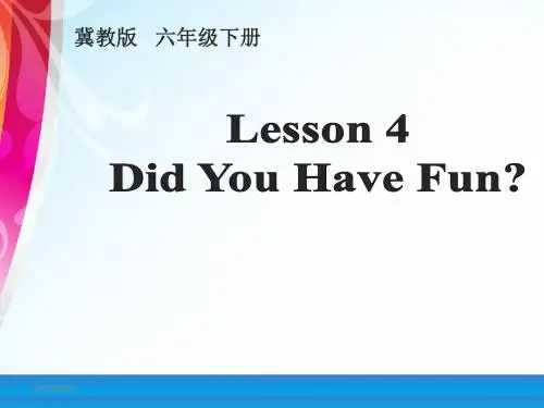 冀教版英语六下Lesson 4 Did You Have Fun课件