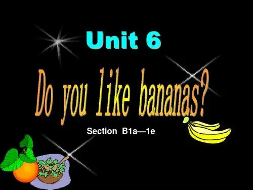 Unit 6 Do you like bananas 说课稿